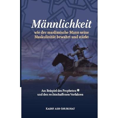 Männlichkeit, Taschenbuch von Kashfushubuhat Media, Epubli, 978-3-7584-0010-0