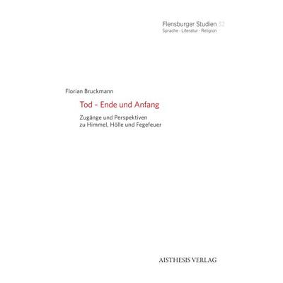 Tod – Ende und Anfang, Paperback von Florian Bruckmann, Aisthesis, 978-3-8498-1987-3