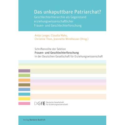 Das unkaputtbare Patriarchat?, Taschenbuch von , Verlag Barbara Budrich, 978-3-8474-3089-6