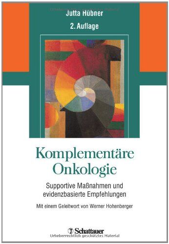 Jutta Hübner - Komplementäre Onkologie: Supportive Maßnahmen und evidenzbasierte Empfehlungen - Mit einem Geleitwort von Werner Hohenberger - Preis vom 09.10.2026 07:28:09 h