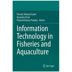 Information Technology in Fisheries and Aquaculture, Fachbücher von Posti Ravindra, Kumar Pandey Pramod, Parvaiz Ahmad Ganie