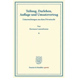Teilung, Darlehen, Auflage und Umsatzvertrag., Fachbücher von Hermann Lammfromm