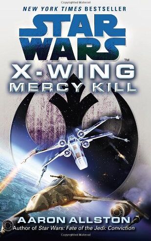 Aaron Allston - Star Wars: X-Wing: Mercy Kill - Preis vom 12.10.2026 11:37:12 h