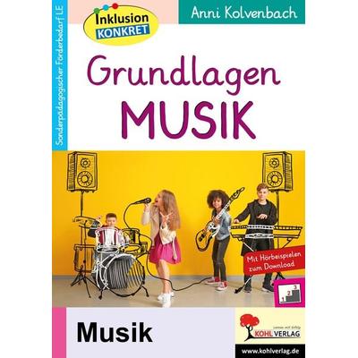 Grundlagen Musik, Taschenbuch von Anni Kolvenbach, KOHL VERLAG Der Verlag mit dem Baum, 978-3-9884101-8-4