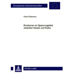 Emotionen im Spannungsfeld zwischen Körper und Kultur, Fachbücher von Petra Folkersma