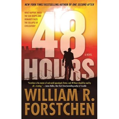 48 Hours, Taschenbuch von William R. Forstchen, St. Martins Press, 978-0-7653-9792-8