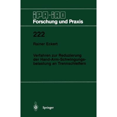 Verfahren zur Reduzierung der Hand-Arm-Schwingungsbelastung an Trennschleifern, Taschenbuch von Rainer Eckert, Springer Berlin, 978-3-540-60282-8