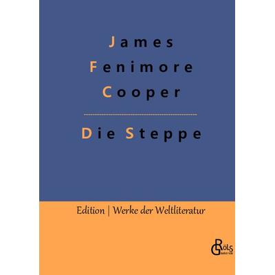 Die Steppe, Gebundene Ausgabe von James Fenimore Cooper, Gröls Verlag, 978-3-96637-545-0