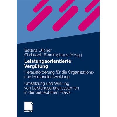 Leistungsorientierte Vergütung, Taschenbuch von Bettina Dilcher,Christoph Emminghaus, Betriebswirtschaftlicher Verlag Gabler, 978-3-8349-1355-5