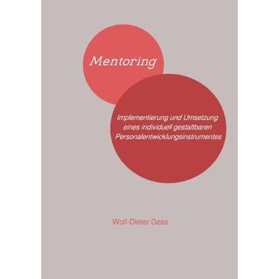 Mentoring, Taschenbuch von Wolf-Dieter Gess, Epubli, 978-3-7467-8699-5