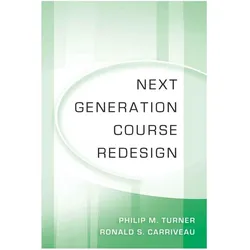 Next Generation Course Redesign, Fachbücher von Philip M. Turner, Philip M Turner, Ronald S Carriveau