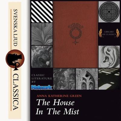 The House in the Mist (Unabriged) - Anna Katharine Green, Audio, 9789176391174