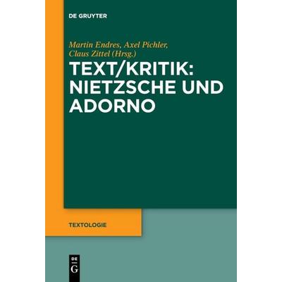 Text/Kritik: Nietzsche und Adorno, Taschenbuch von , De Gruyter, 978-3-11-066442-3