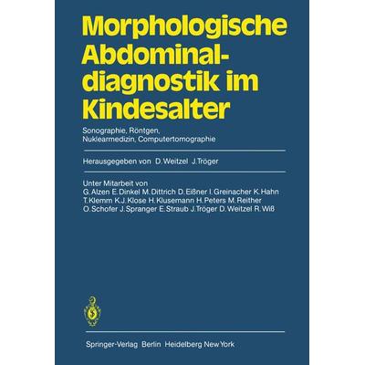 Morphologische Abdominaldiagnostik im Kindesalter, Taschenbuch von , Springer Berlin, 978-3-540-11100-9