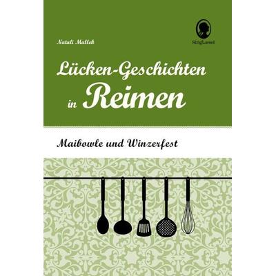 Maibowle und Winzerfest - Lücken-Geschichten in Reimen für Senioren, Gebundene Ausgabe von Natali Mallek, Singliesel, 978-3-944360-55-3