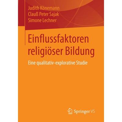 Einflussfaktoren religiöser Bildung, Taschenbuch von Judith Könemann,Clauss Peter Sajak,Simone Lechner, Springer Fachmedien Wiesbaden GmbH,