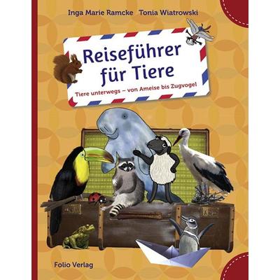 Reiseführer für Tiere, Gebundene Ausgabe von Inga Marie Ramcke, Folio