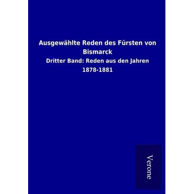 Ausgewählte Reden des Fürsten von Bismarck, Gebundene Ausgabe von , BoD - Books on Demand