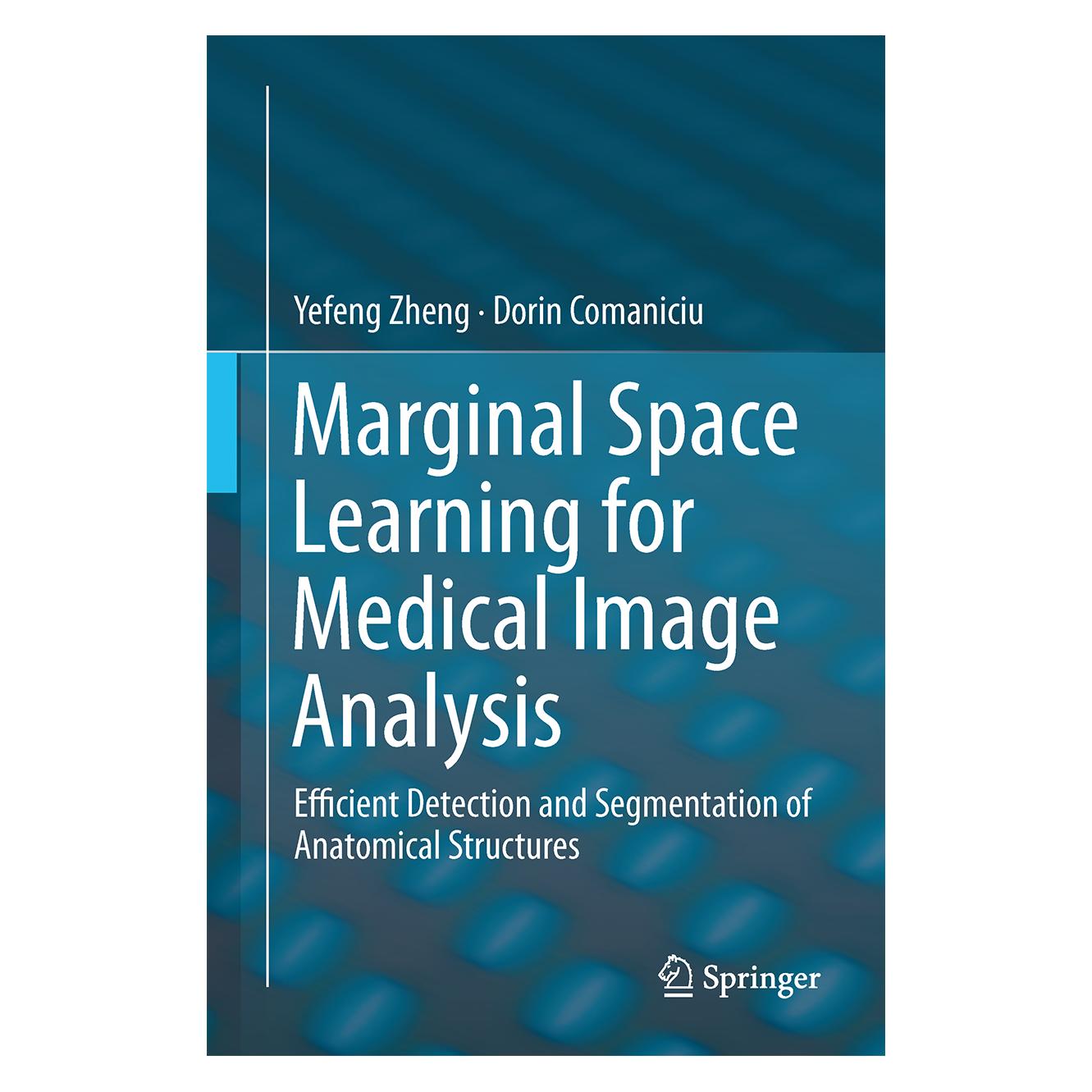 Springer Marginal Space Learning for Medical Image Analysis (Englisch, Hardcover, Dorin Comaniciu, Yefeng Zheng) (9781493905997)