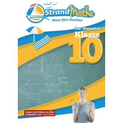 StrandMathe Übungsheft Mathe Klasse 10 – mit kostenlosen Lernvideos inkl. Lösungswegen und Rechenschritten zu jeder Aufgabe, Geheftet von Christian
