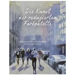 Die Kunst der reduzierten Farbpalette, Ratgeber von Christian Rochow, Hazel Soan