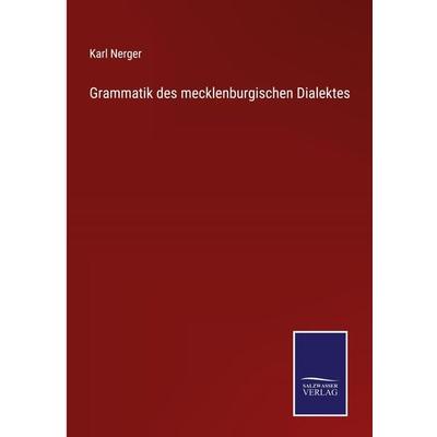 Grammatik des mecklenburgischen Dialektes, Gebundene Ausgabe von Karl Nerger, Outlook, 978-3-375-04897-6