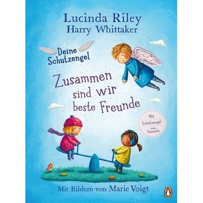 Deine Schutzengel - Zusammen sind wir beste Freunde, Gebundene Ausgabe von Lucinda Riley,Harry Whittaker, Penguin Junior, 978-3-328-30025-0