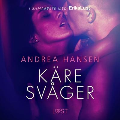 Käre svåger - en erotisk novell - Andrea Hansen, Audio, 9788726156140