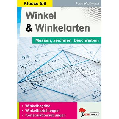 Winkel und Winkelarten / Messen, zeichnen, beschreiben, Taschenbuch von Petra Hartmann, KOHL VERLAG Der Verlag mit dem Baum, 978-3-9884132-4-6
