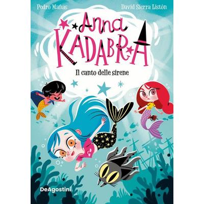 Il canto delle sirene. Anna Kadabra, Taschenbuch von Pedro Mañas, De Agostini