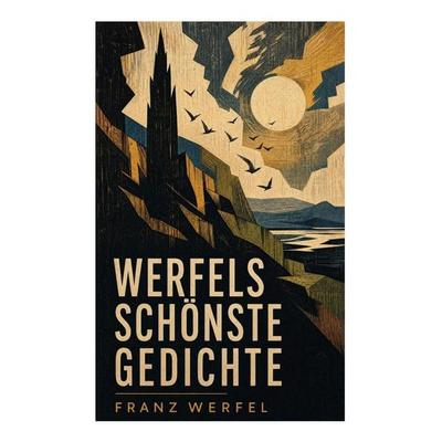 Werfels schönste Gedichte, Taschenbuch von Franz Werfel, E-artnow, 978-80-273-5613-3