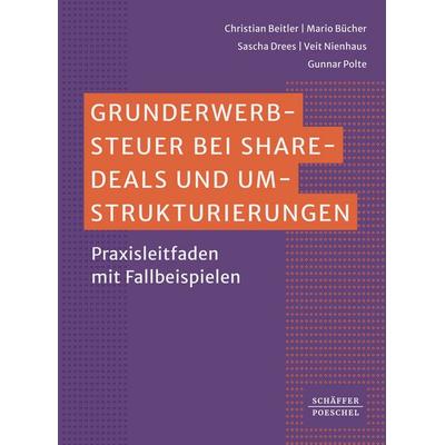 Grunderwerbsteuer bei Share-Deals und Umstrukturierungen, Taschenbuch von Christian Beitler,Mario Bücher,Sascha Drees,Veit Nienhaus,Gunnar Polte,