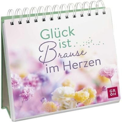 Glück ist Brause im Herzen, Gebundene Ausgabe von Groh Verlag, Groh, 978-3-8485-0204-2