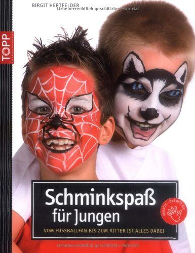 Birgit Hertfelder - Schminkspaß für Jungs: Vom Fußballfan bis zum Ritter ist alles dabei - Preis vom 09.10.2026 07:28:09 h