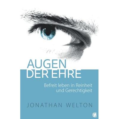 Augen der Ehre, Taschenbuch von Jonathan Welton, GloryWorld-Medien, 978-3-936322-89-7