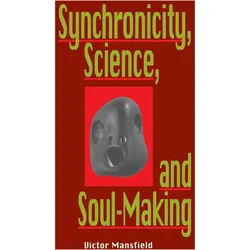 Synchronicity, Science, and Soulmaking, Sachbücher von Victor Mansfield