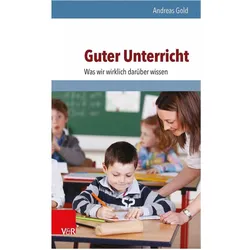 Guter Unterricht: Was wir wirklich darüber wissen, Schulbücher von Andreas Gold