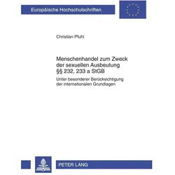 Menschenhandel zum Zweck der sexuellen Ausbeutung §§ 232, 233 a StGB, Fachbücher von Christian Pfuhl