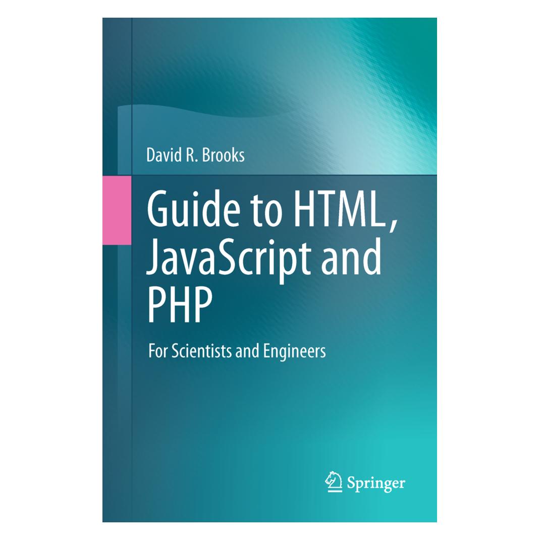 Springer Guide to HTML, JavaScript and PHP (Englisch, Softcover, David R Brooks, David R. Brooks) (55579477)