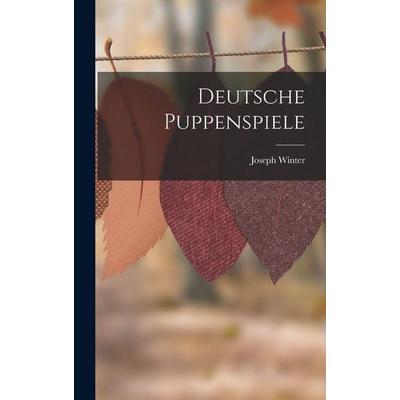 Deutsche Puppenspiele, Gebundene Ausgabe von Joseph Winter, Legare Street Press, 978-1-01-906279-1