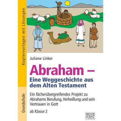 Abraham – Eine Weggeschichte aus dem Alten Testament, Taschenbuch von Juliane Linker, Brigg, 978-3-95660-080-7