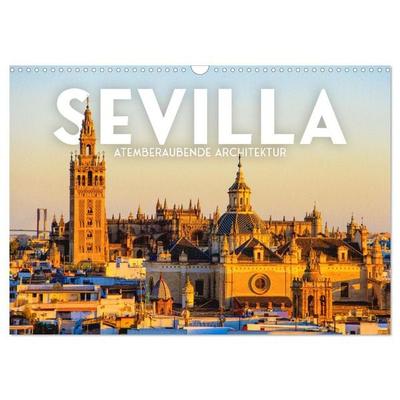 Sevilla - Atemberaubende Architektur (Wandkalender 2026 DIN A3 quer), CALVENDO Monatskalender