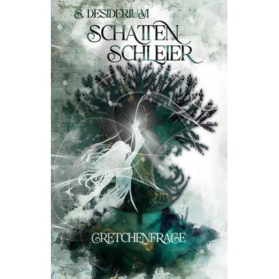 Gretchenfrage, Taschenbuch von S. Desiderium, BoD – Books on Demand, 978-3-7597-9356-0
