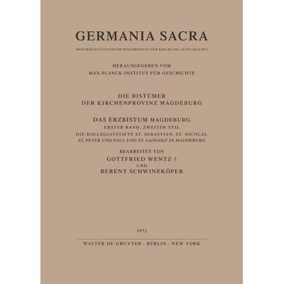 Das Erzbistum Magdeburg. Band 1. Teil 1: Das Domstift St. Moritz in Magdeburg. Teil 2: Die Kollegiatstifte St. Sebastian, St. Nicolai, St. Peter und