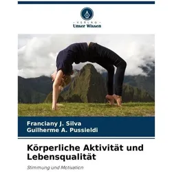 Körperliche Aktivität und Lebensqualität, Ratgeber von Guilherme A Pussieldi, Franciany J Silva