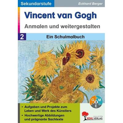Vincent van Gogh - Anmalen und weitergestalten, Taschenbuch von Eckhard Berger, KOHL VERLAG Der Verlag mit dem Baum, 978-3-86632-425-1