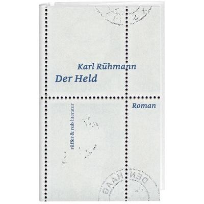 Der Held, Gebundene Ausgabe von Karl Rühmann, Rüffer & Rub, 978-3-906304-63-2