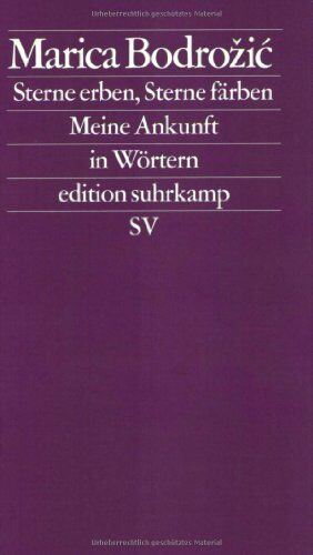 Marica Bodrožić - Sterne erben, Sterne färben: Meine Ankunft in Wörtern - Preis vom 30.09.2026 09:01:18 h