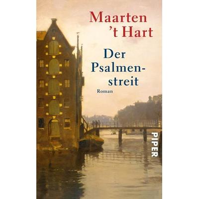 Der Psalmenstreit, Taschenbuch von Maarten 't Hart, Piper Taschenbuch