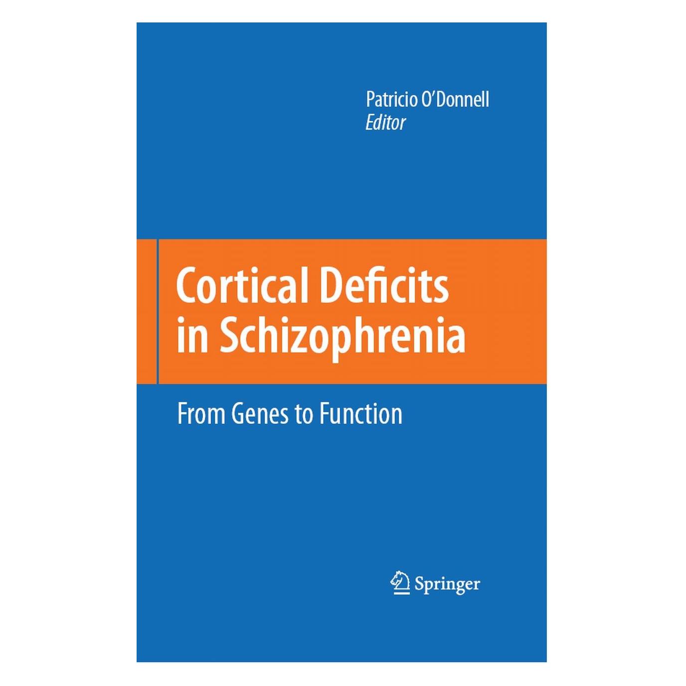 Springer Cortical Deficits in Schizophrenia (Englisch, Hardcover, Patricio O'Donnell) (9780387743509)